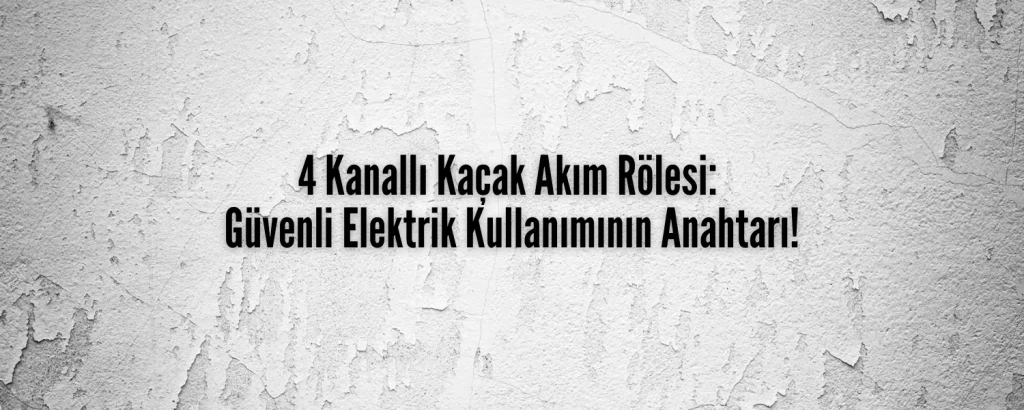 4 Kanallı Kaçak Akım Rölesi Esis Mühendislik