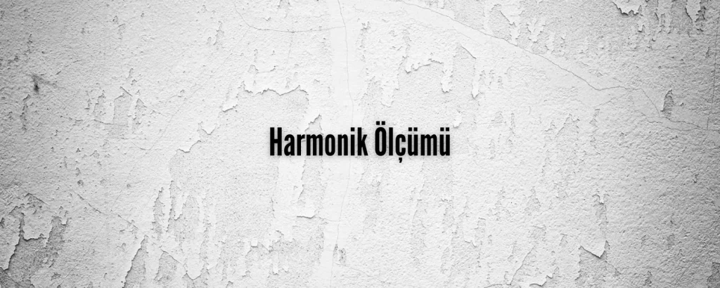 Harmonik Ölçümü