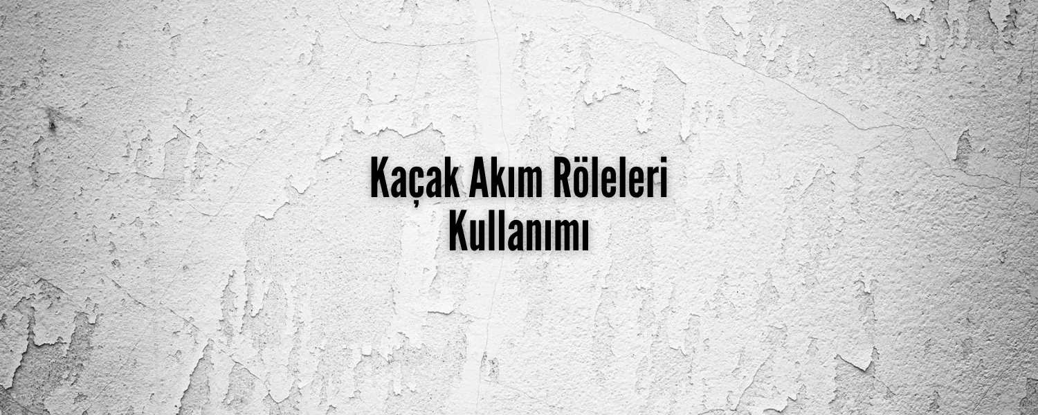 Kaçak Akım Röleleri