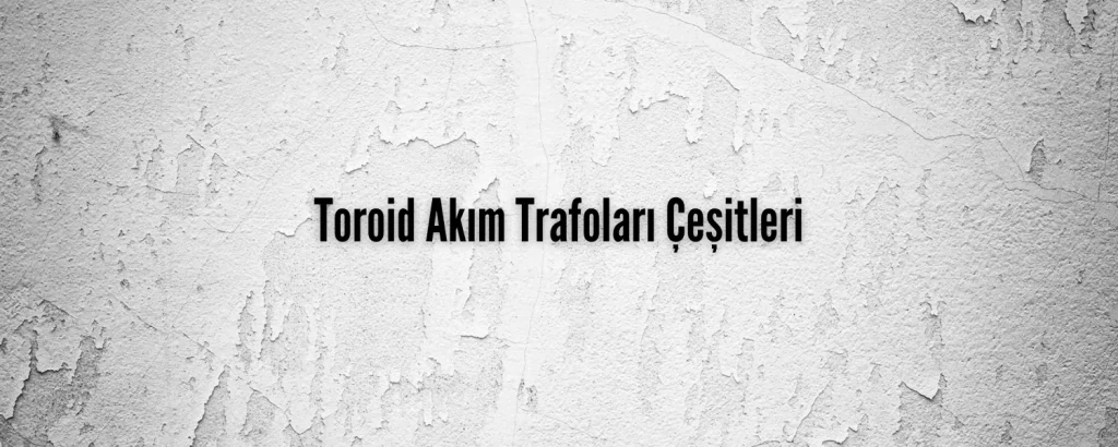 Toroid Akım Trafoları