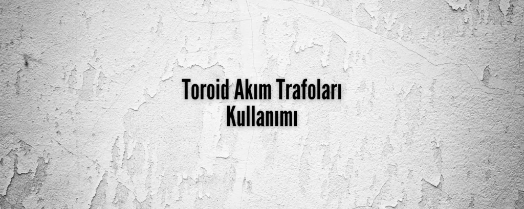Toroid Akım Trafoları