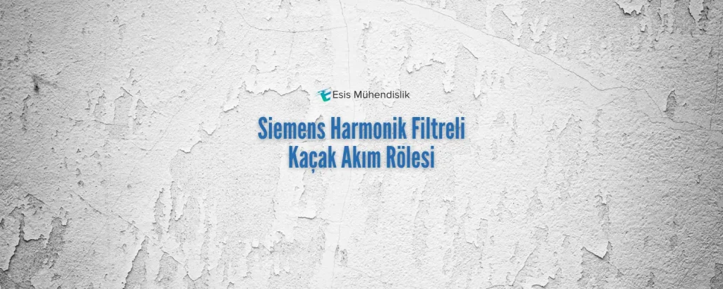 Siemens Harmonik Filtreli Kaçak Akım Rölesi